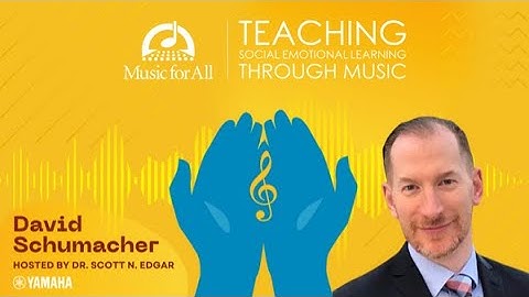 Teaching Social Emotional Learning Through Music with David Schumacher