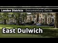 London Districts: East Dulwich (Documentary)