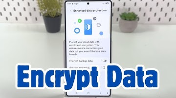 Samsung Galaxy S25 Ultra Guide - Encrypt Your Backup and Sync Data for Increased Security