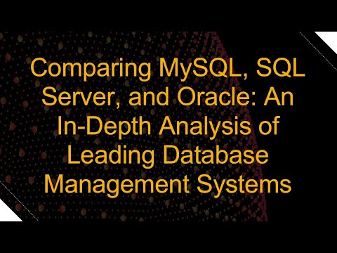 Comparing MySQL, SQL Server, and Oracle: An In-Depth Analysis of Leading Database Management Systems