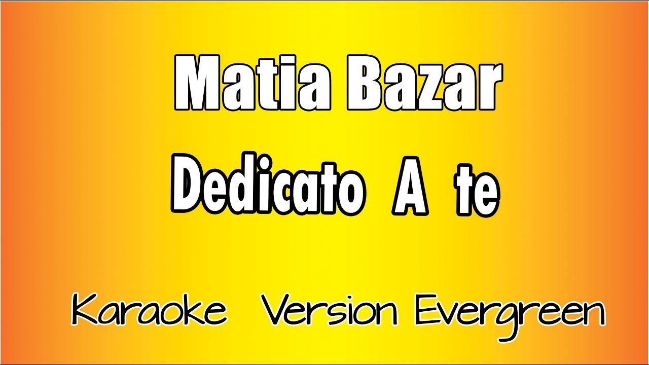 Matia Bazar - Dedicato a te (versione Karaoke Academy Italia) - YouTube