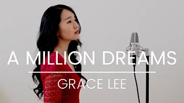 A Million Dreams - The Greatest Showman (GRACE LEE COVER)