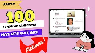 100 Synonym + Antonym MCQs Practice for HAT| NTS| GAT| PTS| GRE - Part 2