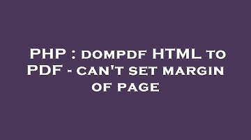 PHP : dompdf HTML to PDF - can