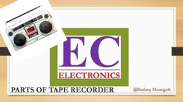 AUDIO VIDEO SYSTEMS # CALICUT UNIVERSITY# Parts of Tape recorder