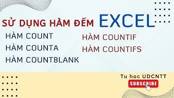 Excel #26- Sử dụng  Count, CountA, CountBlank || Đếm có điều kiện - CountIF - CountIFS