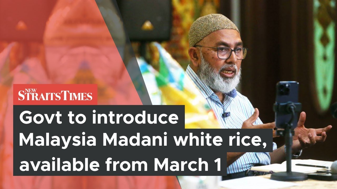 政府将推出马来西亚 Madani 白米，3 月 1 日起供应 – YouTube