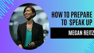 How To Prepare To Speak Up - Megan Reitz
