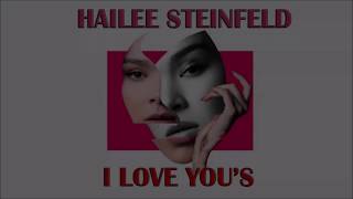 Hailee Steinfeld - I Love You's (Lyrics Video)