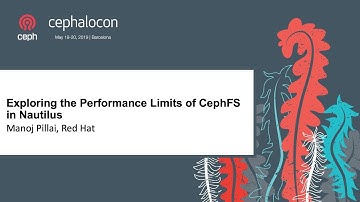 Exploring the Performance Limits of CephFS in Nautilus - Manoj Pillai, Red Hat