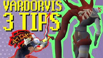 3 Tips that make Vardorvis EASY