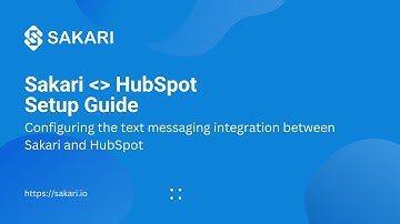 HubSpot SMS Integration with Sakari (Overview)