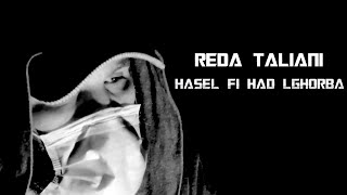 Reda Taliani ( HASEL FI HAD LGHORBA ) CLIP OFFICIEL BY TALIANI CORPORATION