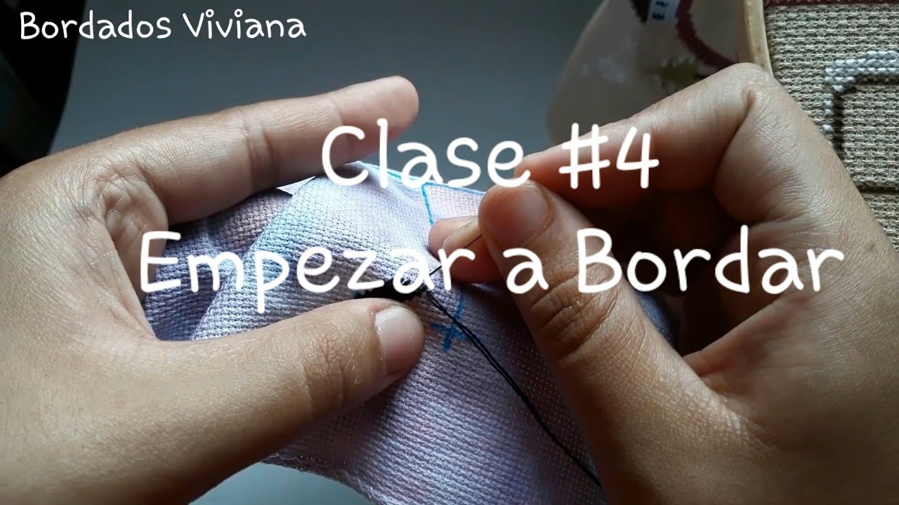 Aprende a Bordar Punto de Cruz Clase #4 Empezar a Bordarlo