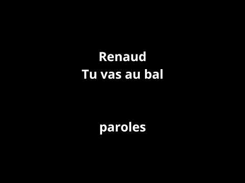Renaud-Tu vas au
