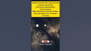 Two Moons in the Sky? | Earth to Get a Temporary Moon-like Planet?"