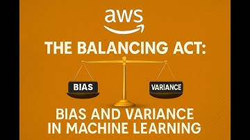 The Balancing Act: Bias and Variance in Machine Learning Models on AWS