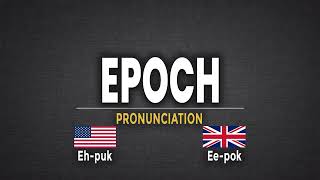 How To Pronounce Epoch | British vs US Pronunciations