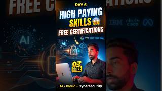 Day 6 🔥 Top FREE Certifications for High Paying Jobs 😱 | AI, Cloud, Cybersecurity (0₹) #free
