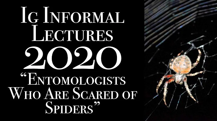 Entomologists Who Are Scared of Spiders: 2020 Ig I...