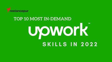 Upwork Unveils Top 10 Most In Demand Skills in 2022 | Top Upwork Skills