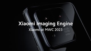 Introducing Xiaomi Imaging Engine: capturing the perfect shot is just a click away at MWC 2023