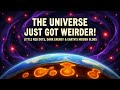 Little Red Dots, Dark Energy &amp; Earth's Hidden Blobs: The Universe Just Got Weirder!