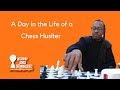 A Day in the Life of a Chess Hustler