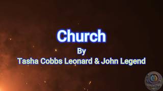 Tasha Cobbs Leonard & John Legend – Church (Lyrics Video)