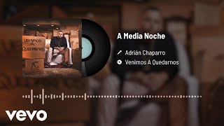 Adrian Chaparro - A Media Noche (Audio)