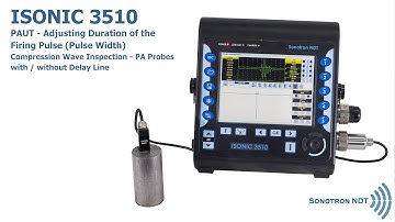 ISONIC 3510 / PAUT / Adjusting Duration of the Firing Pulse / Compression Wave Inspection
