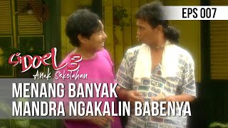 SI DOEL ANAK SEKOLAHAN - Menang Banyak Mandra Ngakalin Babenya