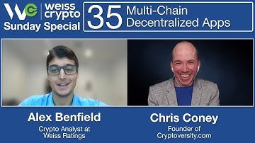 Multi-Chain Decentralized Applications #Dapps - (Chris Coney & Alex Benfield) WCSS:035