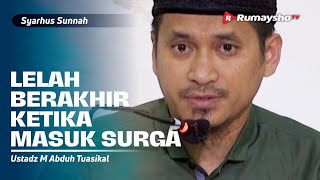 Syarhus Sunnah (47): Lelah Berakhir ketika Masuk Surga - Ustadz M Abduh Tuasikal