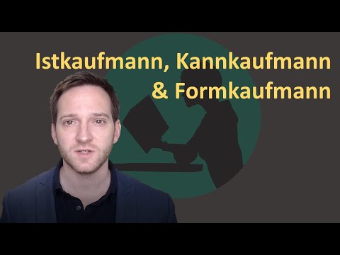 Istkaufmann, Kannkaufmann &  Formkaufmann