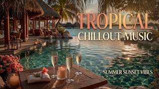 Pure Tropical Bliss ~ Luxury Tropical Lounge - Golden Hour Tropical Music for Relaxation Mix
