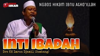 Al Hikam 17a  The Core Of Worship  Drs Kh Imron Jamil jombang