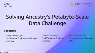 ESCMU 8-12-25: Solving Ancestry's Petabyte-Scale Data Challenge | AWS Events