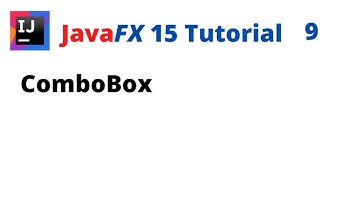 JavaFX 15 Tutorial 9 - ComboBox