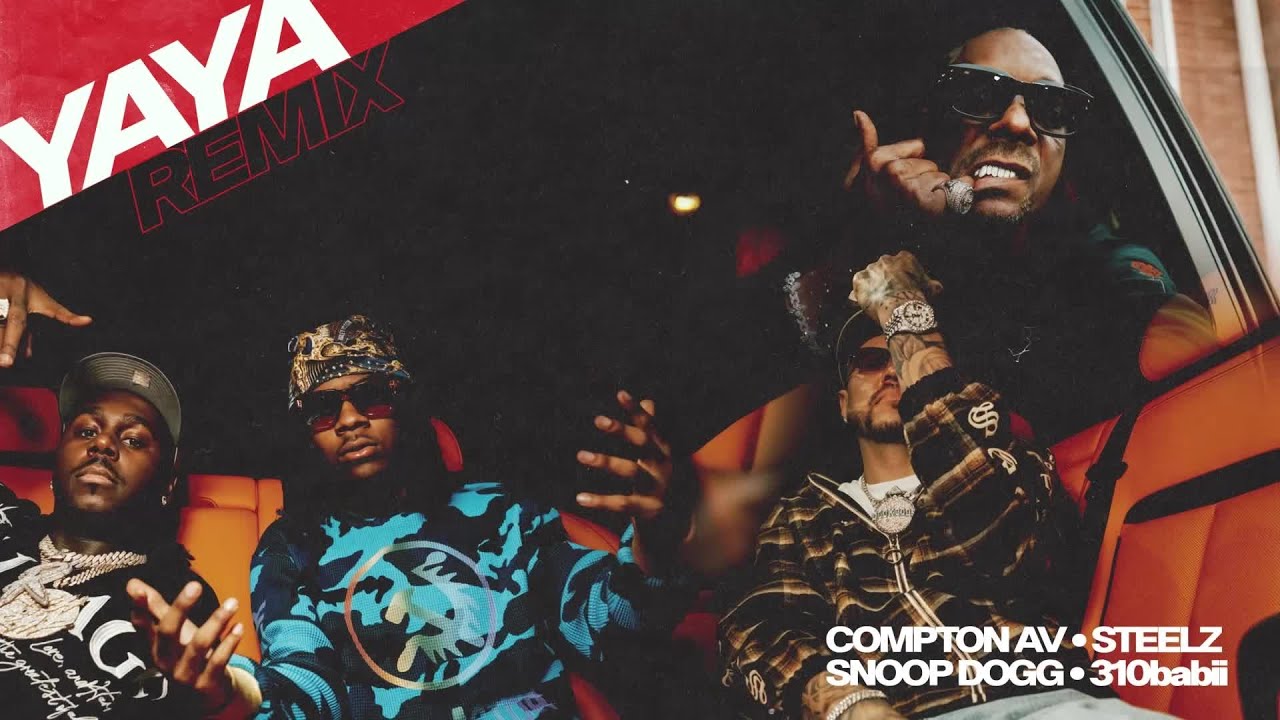 Compton Av, Steelz, Snoop Dogg & 310babii - YAYA (Remix) (Official