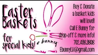 E Bunny Promo 2016 - Buy and Donate an Easter Basket for Special Kids in Nevada!
