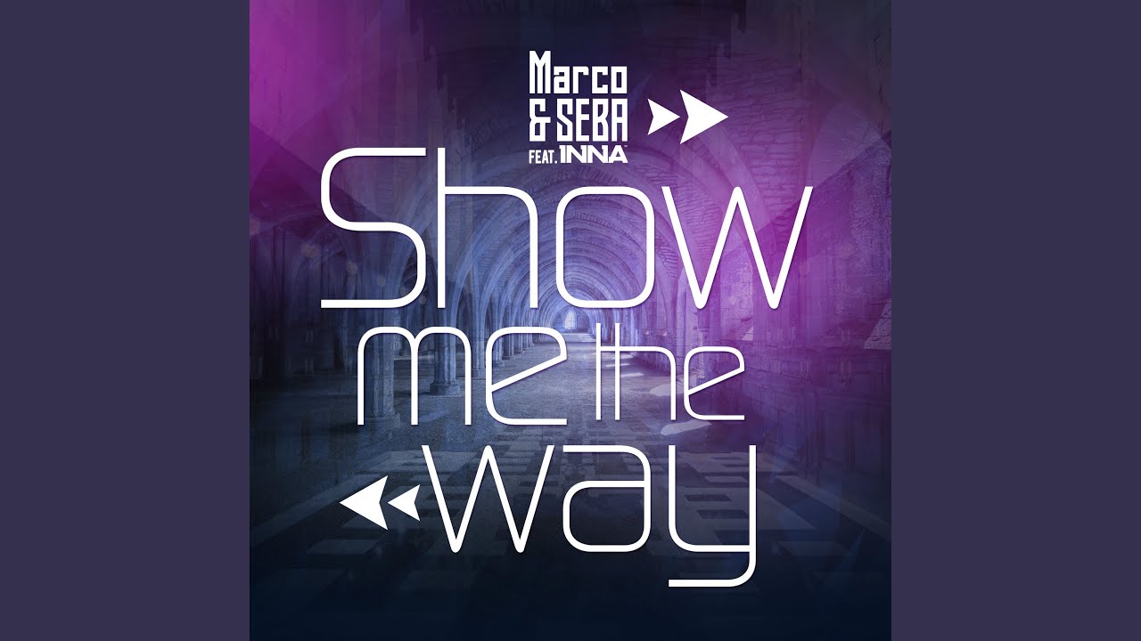 Show Me the Way (feat. INNA)