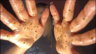 ASMR OIl MASSAGE and Glitter hands with Mouth Sounds