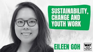 Eileen Goh (UK): Sustainability/Change, Commonwealth/Youth Work, Social Entrepreneur, Global Shaper