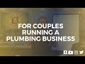 Running A Plumbing Business With Your Wife Running A Plumbing Business With Your Wife