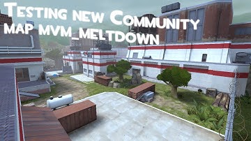 TF2 - MvM: New Community Map MELTDOWN