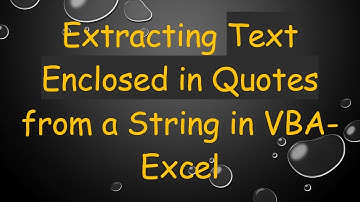 Extracting Text Enclosed in Quotes from a String in VBA-Excel