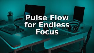 Pulse Flow for Endless Focus | Study & Focus Deep House | Subtle Energy Groove