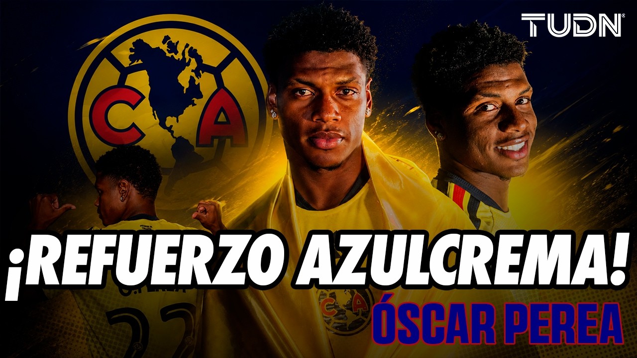 ¡REFUERZO! 🦅 América anuncia a Óscar Perea, su primer fichaje para el Apertura 2026 | TUDN