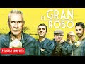 El Gran Robo - Película De Acción En Español